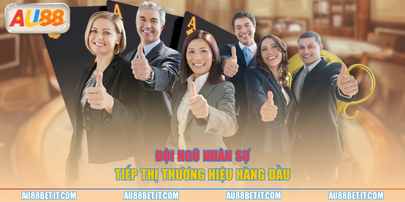 Đội ngũ nhân sự tiếp thị thương hiệu hàng đầu