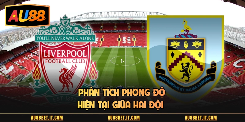 Phân tích phong độ hiện tại giữa hai đội